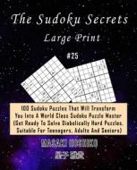 The Sudoku Secrets - Large Print #25 di Masaki Hoshiko edito da Bluesource And Friends