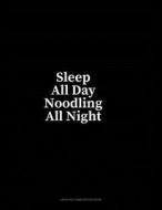 Sleep All Day Noodling All Night: Unruled Composition Book di Minkyo Press edito da LIGHTNING SOURCE INC