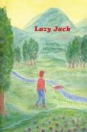 Lazy Jack di Kelly Morrow edito da Awsna Publications