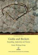 Gadda and Beckett: Storytelling, Subjectivity and Fracture di Katrin Wehling-Giorgi edito da Taylor & Francis Ltd