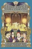 The Two Confessions di John Whitbourn edito da Fabled Lands Llp
