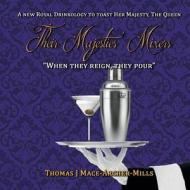Their Majesties' Mixers di Thomas Mace-Archer-Mills edito da Filament Publishing