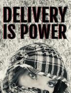 Delivery is Power di Shazadi Baig edito da The Native Publishers