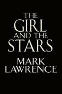 The Girl and the Stars di Mark Lawrence edito da ACE