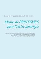 Menus de printemps pour l'ulcère gastrique di Cédric Menard edito da Books on Demand