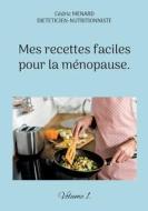 Mes recettes faciles pour la ménopause. di Cédric Menard edito da Books on Demand
