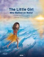 The Little Girl Who Walked on Water di Francois Sarano edito da Auzou Eveil
