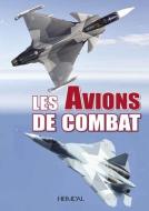 Les Avions de Combat di Ouvrage Collectif edito da ED HEIMDAL