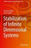 Stabilization of Infinite Dimensional Systems di El Hassan Zerrik, Oscar Castillo edito da Springer International Publishing