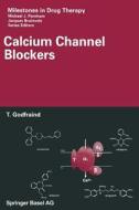 Calcium Channel Blockers di Théophile Godfraind edito da Birkhäuser Basel