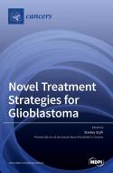 Novel Treatment Strategies for Glioblastoma edito da MDPI AG