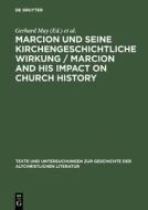 Marcion und seine kirchengeschichtliche Wirkung / Marcion and His Impact on Church History edito da De Gruyter