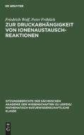 Zur Druckabhängigkeit von Ionenaustauschreaktionen di Friedrich Wolf, Peter Fröhlich edito da De Gruyter