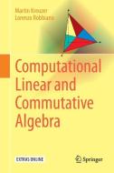 Computational Linear and Commutative Algebra di Martin Kreuzer, Lorenzo Robbiano edito da Springer International Publishing
