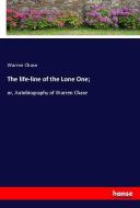 The life-line of the Lone One; di Warren Chase edito da hansebooks