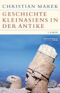Geschichte Kleinasiens in der Antike di Christian Marek edito da C.H. Beck