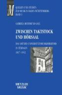 Zwischen Taktstock Und Horsaal di Gabriela Rothmund-Gaul edito da J.b. Metzler