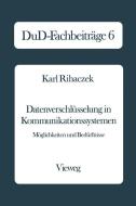 Datenverschlüsselung in Kommunikationssystemen di Karl Rihaczek edito da Vieweg+Teubner Verlag