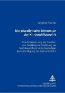 Die pluralistische Dimension der Kinderphilosophie di Angelika Fournés edito da Lang, Peter GmbH