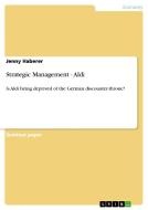 Strategic Management - Aldi di Jenny Haberer edito da GRIN Publishing