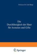 Die Durchlässigkeit der Haut für Arzneien und Gifte di Emil Bürgi edito da Springer Berlin Heidelberg