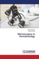 Microsurgery in Periodontolgy di Mehak Chhokra, Sanjay Rastogi edito da LAP Lambert Academic Publishing