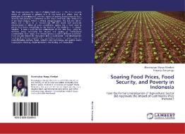 Soaring Food Prices, Food Security, and Poverty in Indonesia di Ekoningtyas Margu Wardani, Muyanja Ssenyonga edito da LAP Lambert Academic Publishing