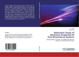 Relativistic Study of Electronic Properties of One-dimensional Systems di Arif Khan, Chunilal Roy edito da LAP Lambert Academic Publishing