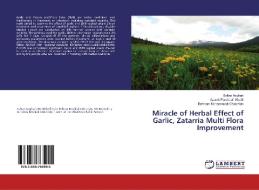 Miracle of Herbal Effect of Garlic, Zatarria Multi Flora Improvement di Soltan Asghari, Azizeh Farshbaf- Khalili, Behnam Mohammadi-Ghalehbin edito da LAP Lambert Academic Publishing