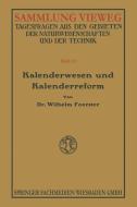 Kalenderwesen und Kalenderreform di Wilhelm Foerster edito da Vieweg+Teubner Verlag