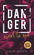 Danger next to me di Chloe Jackson edito da Books on Demand