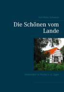 Die Schönen vom Lande di Karl-Heinz Schwarze edito da Books on Demand