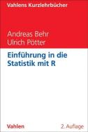 Einführung in die Statistik mit R di Andreas Behr, Ulrich Pötter edito da Vahlen Franz GmbH