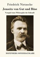 Jenseits von Gut und Böse di Friedrich Nietzsche edito da Hofenberg