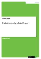 Evaluation von Java Data Objects di Martin Uhlig edito da Examicus Publishing