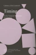 Cultures of the Curatorial 2: Timing: On the Temporal Dimension of Exhibiting edito da Sternberg Press