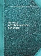 Letchiku O Turbovintovom Samolete di A a Gulya, D S Mihajlov, Yu K Nerzhavin edito da Book On Demand Ltd.