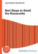 Bart Stops To Smell The Roosevelts edito da Book On Demand Ltd.