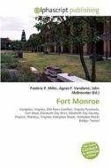 Fort Monroe di Frederic P Miller, Agnes F Vandome, John McBrewster edito da Alphascript Publishing