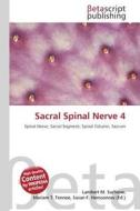 Sacral Spinal Nerve 4 edito da Betascript Publishing