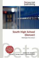 South High School (Denver) edito da Betascript Publishing