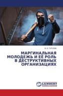 MARGINAL'NAYa MOLODEZh' I EJo ROL' V DESTRUKTIVNYH ORGANIZACIYaH di V. L. Gurulev edito da LAP LAMBERT Academic Publishing