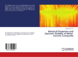 Electrical Properties and Dynamic Stability of Metal-Ceramic Composite di Olutayo Abodunrin edito da LAP Lambert Academic Publishing
