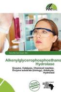 Alkenylglycerophosphoethanolamine Hydrolase edito da Fec Publishing