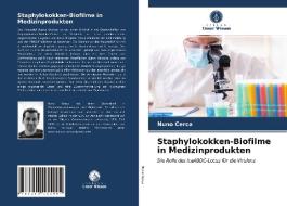 Staphylokokken-Biofilme in Medizinprodukten di Nuno Cerca edito da Verlag Unser Wissen
