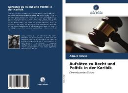 Aufsätze zu Recht und Politik in der Karibik di Abiola Inniss edito da Verlag Unser Wissen