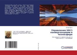 Uprawlenie NBICS konwergenciqmi w tehnosfere di Viktor Gladun edito da LAP LAMBERT Academic Publishing