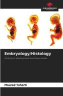 Embryology/Histology di Mourad Taherti edito da Our Knowledge Publishing