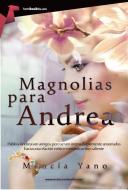 Magnolias Para Andrea di Mencia Yano edito da TOMBOOKTU