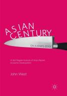 Asian Century... on a Knife-edge di John West edito da Springer Singapore